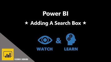 6. Adding A Search Box  - Using Power BI to Create Visual Overview of Customers