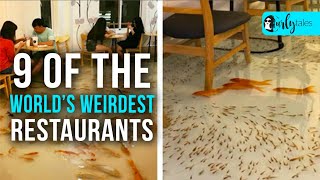 9 Of The World’s Weirdest Restaurants | Curly Tales