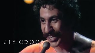 Jim Croce  You Don’t Mess Around With Jim | Have You Heard: Jim Croce Live