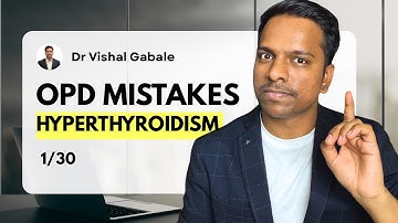 Hyperthyroidism Treatment Mistake - OPD Series