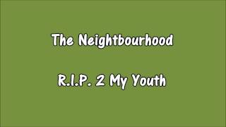 The Neighbourhood - R.I.P. 2 My Youth Audio