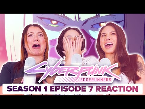 Cyberpunk: Edgerunners - Reaction - S1E7 - Stronger