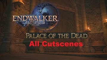 Final Fantasy XIV Endwalker - All Palace of the Dead Cutscenes
