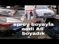 Audi A6 SPREY boya ile boyicaz comment peindre a la bompe painture how to paint spray car  BECERİ TV