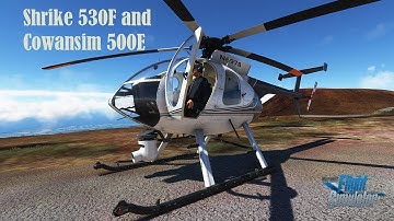 Microsoft Flight Simulator Shrike 530F And Cowansim 500E!