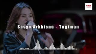 Sasya Arkhisna - Tugiman | Lirik Video