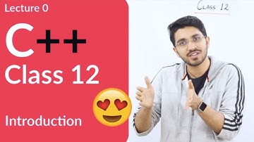 C++ for Class 12 Computer Science Board Exam | Lecture 0