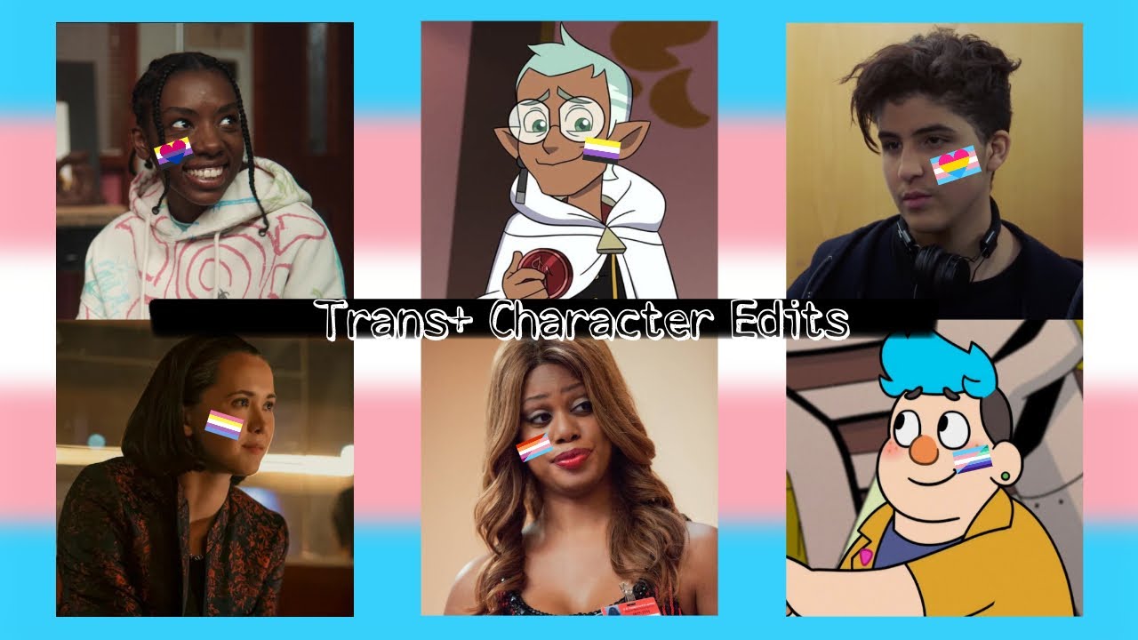 Trans Characters In Media edits featuring trans+ characters because it's trans history month ...