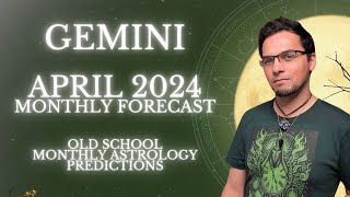 Gemini April 2024 Monthly Horoscope Old School Astrology Predictions