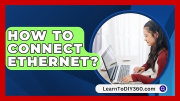 How To Connect Ethernet? - LearnToDIY360.com