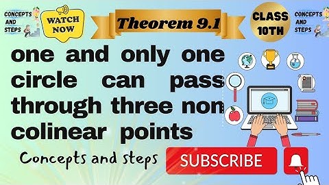 Theorem 9.1 class 10 kpk board | one and only one circle can pass through three non colinear  points
