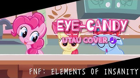 FNF: Elements of Insanity - Eye Candy [UTAU Cover]