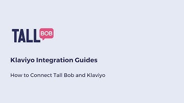 Tall Bob x Klaviyo: How to Set Up Your Integration Fast