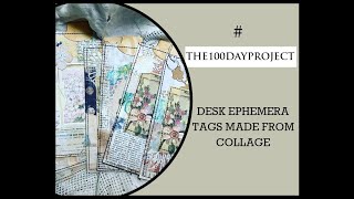 DAY 82/83 #the100dayproject Desk ephemera Tags made from Collage