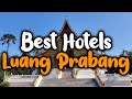 Best Hotels In Luang Prabang - For Families, Couples, Work Trips, Luxury & Budget