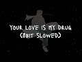 Your love is my drug 8bit slowed  etxrnall ryoukashi