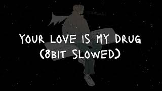 【🖤】Your love is my drug (8bit slowed) - etxrnall ryoukashi