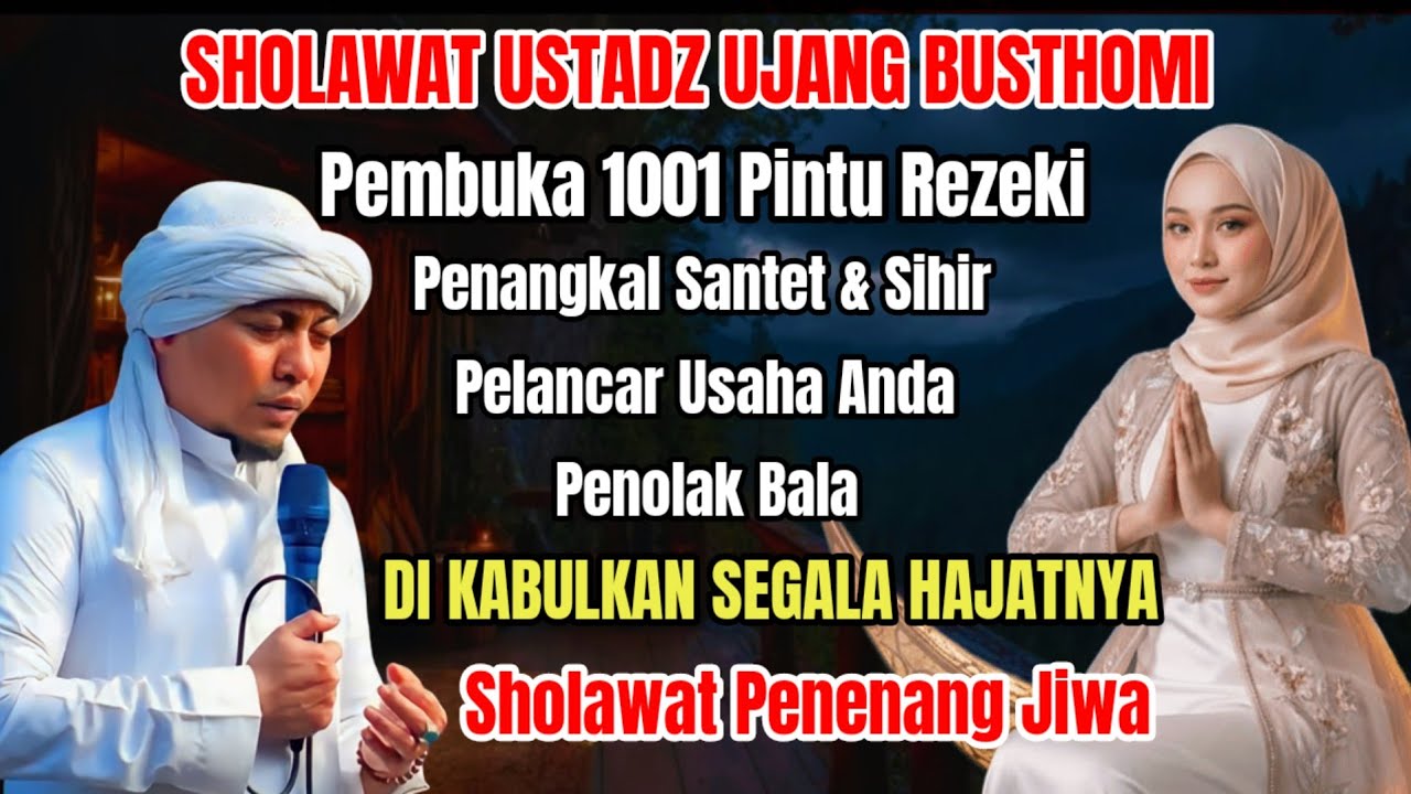 Sholawat Ustadz Ujang Busthomi Dahsyat‼️Pembuka Pintu Rezeki, Pelancar Usaha, Penangkal Santet Sihir