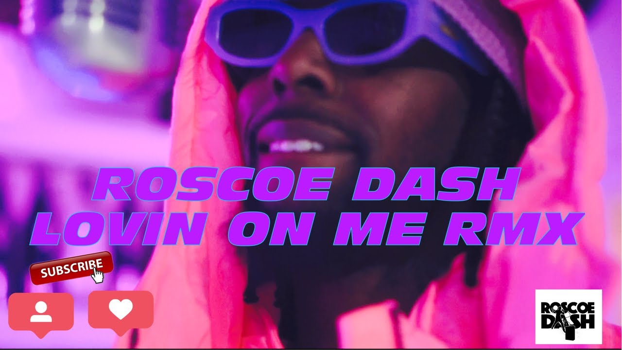 Roscoe Rash Roscoe Dash - Lovin On Me RMX Video - YouTube