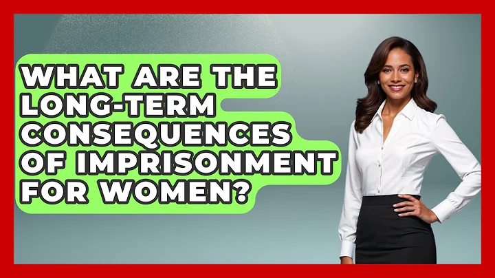 What Are The Long-term Consequences Of Imprisonment For Women? - Jail & Prison Insider