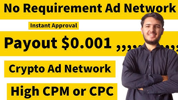 crypto ad network no requirement instant approval payout daily $0.01 high cpm and cpc