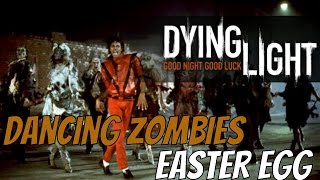 Dying Light - Dancing Zombies Easter Egg