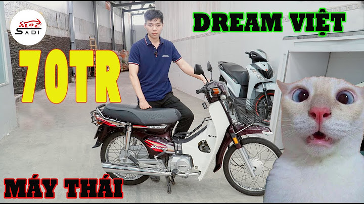 Dream việt đời đầu sản xuất năm bao nhiêu