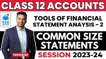Common size Financial Statements | Tools of FS Analysis - 2 | Class 12 | Accounts | CA Parag Gupta