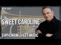 SUPER EASY Euphonium Sheet Music: How to play Sweet Caroline by Neil Diamond