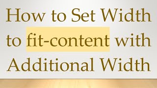 How to Set Width to fit-content with Additional Width