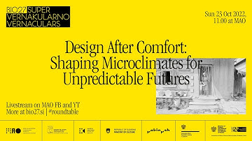 BIO27 zaključni dogodek: Oblikovanje po obdobju udobja / BIO27 Closing Event: Design After Comfort