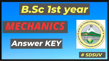 BSC 1st year physics - MECHANICS Answer key 1st paper // sri devi suman clg.