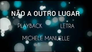 não a outro lugar - michely Manuely (com vocal) playback (letra).