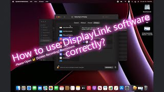 How to use DisplayLink software correctly? Please Open Screen Recording Permissions to display video