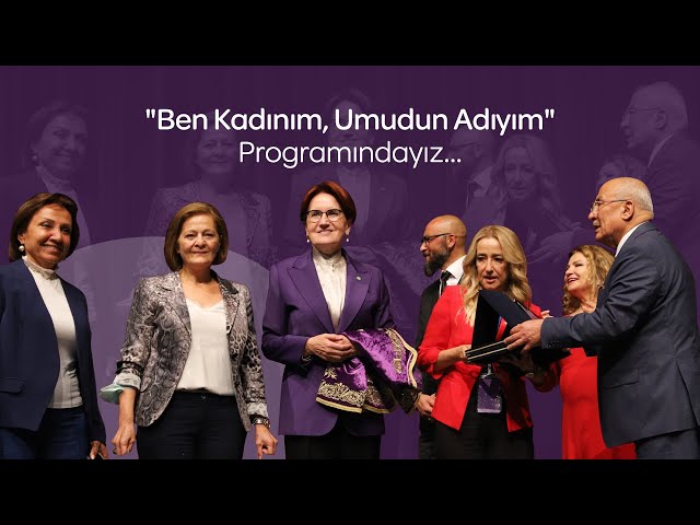 "Ben Kadınım, Umudun Adıyım" programındayız...