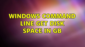 Windows Command line get disk space in GB (5 Solutions!!)