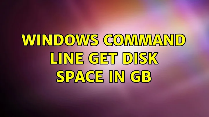 Windows Command line get disk space in GB (5 Solutions!!)