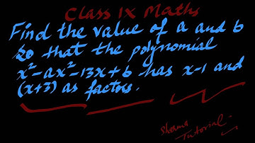 Find the value of a and b so that the polynomial x³-ax²-13x has (x-1) abd (x+3) as factors.