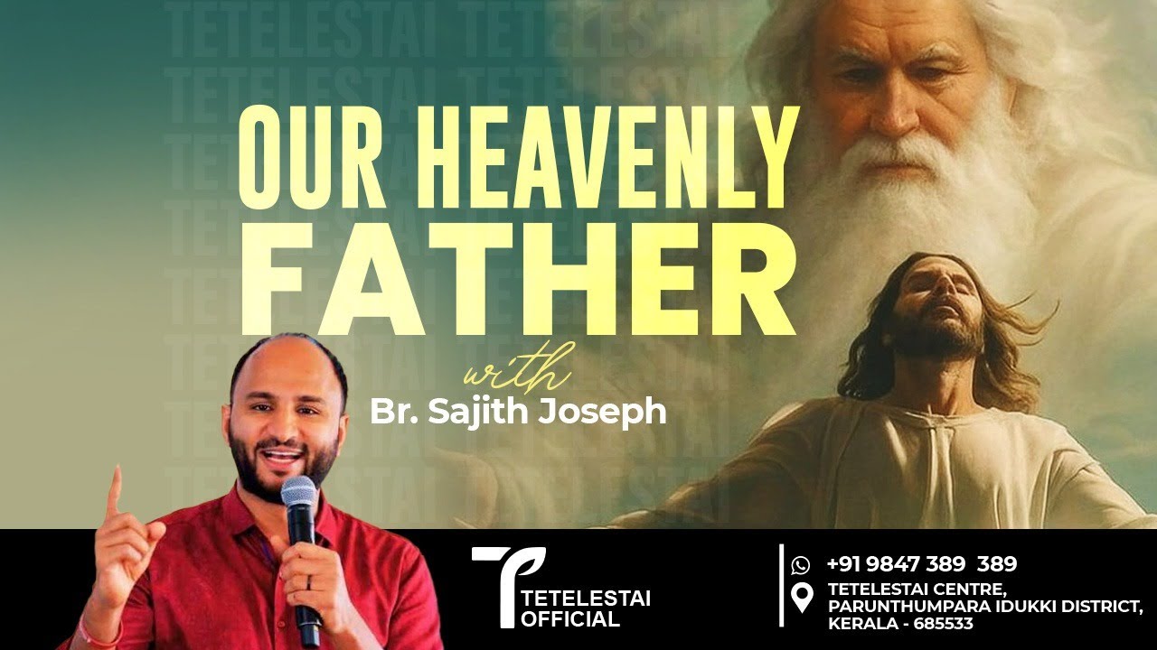OUR HEAVENLY FATHER | Br Sajith Joseph | English Christian Message ...