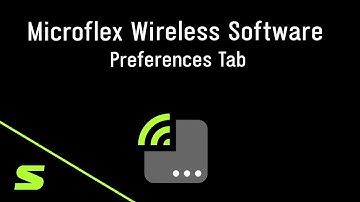 Microflex Wireless Software (Part 4): Preferences Tab Overview | Shure