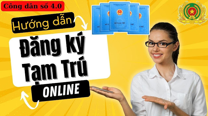 Hướng dẫn làm tạm trú tạm vắng