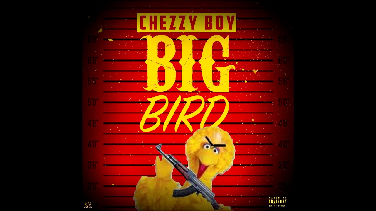 "Big Bird" Radio Edit Chezzy Boy (Official Audio) YouTube