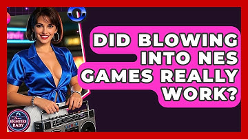Did Blowing Into NES Games Really Work? - I