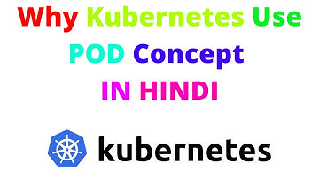 Why Kubernetes Use POD Concept IN HINDI | WhatsAPP No 8817442344