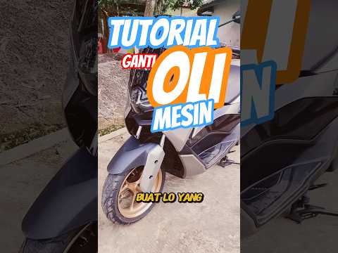 Tutorial Mudah dan Lengkap Mengganti Oli NMAX NEO