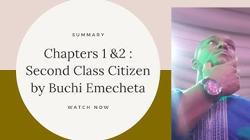 Second Class Citizen: Chapters 1&2 summary