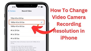 How to Change Video Camera Resolution of iPhone