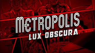Metropolis Lux Obscura - teaser Information