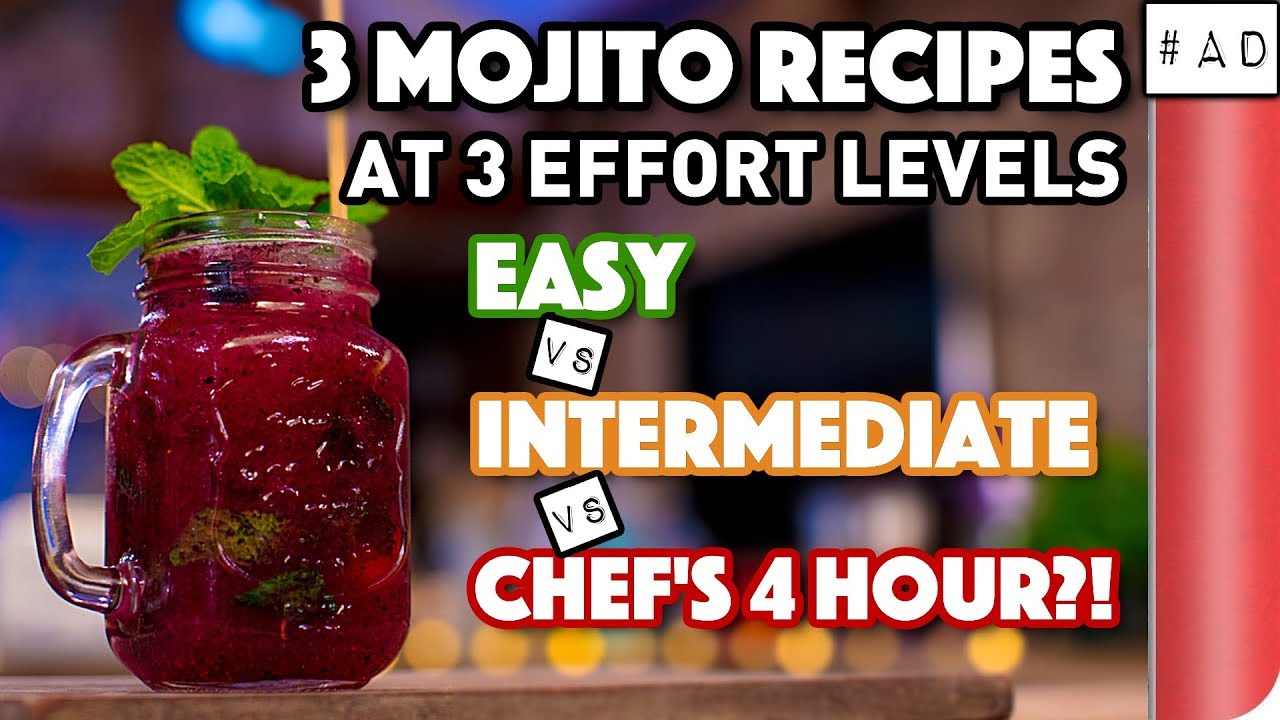 3 Mojito Recipes at 3 Effort Levels | Easy vs Intermediate vs Chef’s 4 Hour?! | Sorted Food