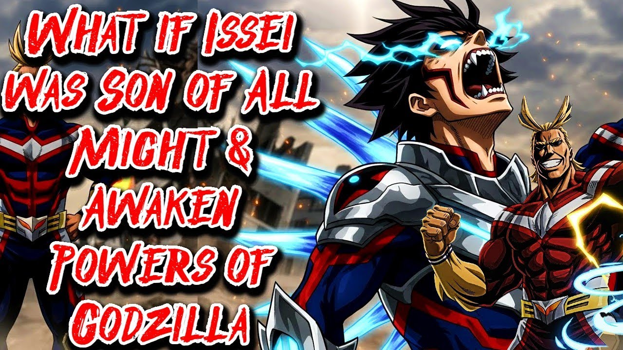 What if Issei was Son of All Might & Awaken Powers of Godzilla Movie
